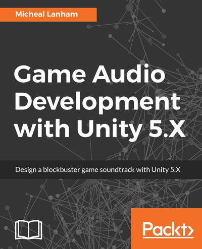 Game Audio Development with Unity 5.X cover